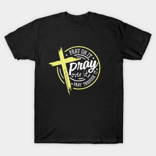 Pray On it T-Shirt